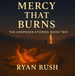 Cover of Mercy That Burns by Ryan Rush