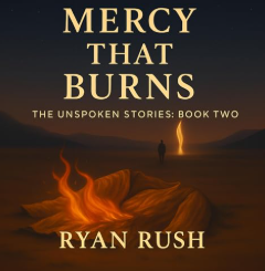 Mercy That Burns: The Unspoken Stories: Book Two